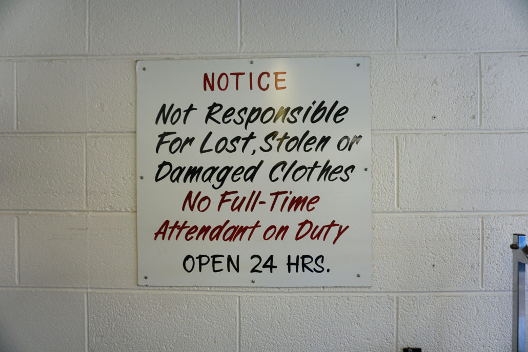 Notice: Not responsible for lost, stolen, or damaged clothes. No full-time attendant on duty. Open 24 hours.